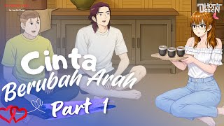 Cinta Berubah Arah Part 1 - Dhot Design