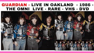 GUARDIAN – LIVE IN OAKLAND - 1986 –  RARE - VHS - DVD - THE OMNI