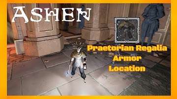 ASHEN - Praetorian Regalia Armor Location