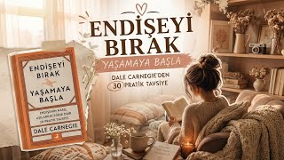 Endişeyi Bırak, Yaşamaya Başla ✨