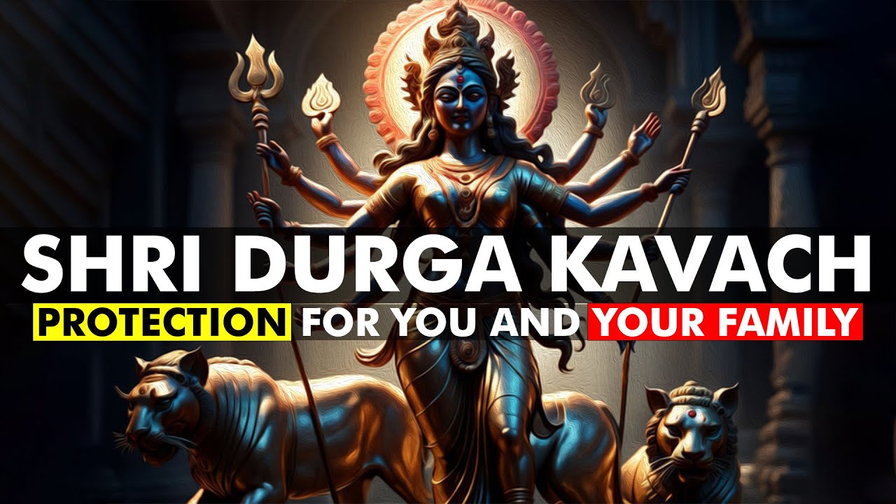 Shri Durga Kavach  Most Powerful Maa Durga Mantra  Protection For You  Your Family