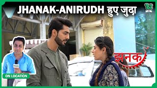 हमेशा के लिए जुदा हुए Anirudh और Jhanak, Choton के निकले आंसू | Jhanak|On Location|