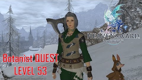 Final Fantasy XIV: Heavensward - Botanist Level 53 Quest