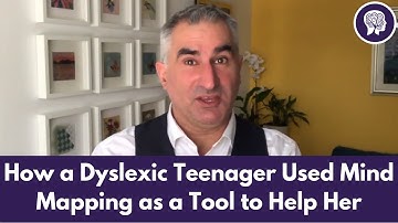 How a Dyslexic Teenager Used Mind Mapping as a Tool to Help Her