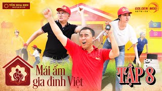 Mái Ấm Gia Đình Việt | Tập 8: MC Đại Nghĩa giữ vững PHONG ĐỘ, Huỳnh Hồng Loan 