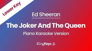 The Joker And The Queen - Ed Sheeran - Piano Karaoke Instrumental - Lower Key - MASTER