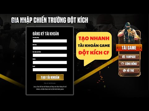 Hướng Dẫn Tạo Tài Khoản Game Đột Kích CF 2022 Miễn Phí | Đăng Ký và Xác Thực Tài Khoản Đột Kích CF