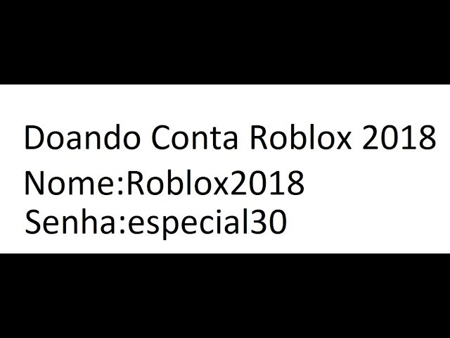 Doando Conta Roblox 2018 