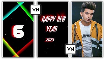 VN App Editing | Happy New Year 2023 Status Video Editing | Happy New Year Video Editing | VN App
