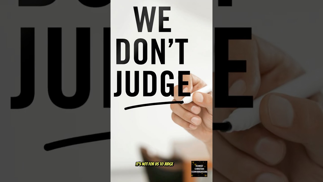 We shouldn't be judging!