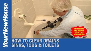 How to Clear Drains  Sinks, Tubs and Toilets