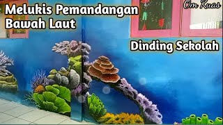 melukis pemandangan bawah laut di dinding sekolah part.1 // wall painting in school // acrylic