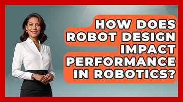 How Does Robot Design Impact Performance in Robotics? - Test
