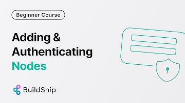 Mastering BuildShip Nodes: Adding, Configuring & Authenticating!
