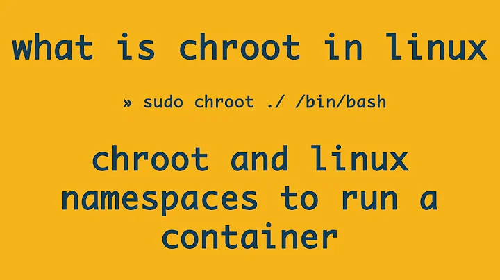 chroot Linux | How chroot is used while running containers | chroot examples