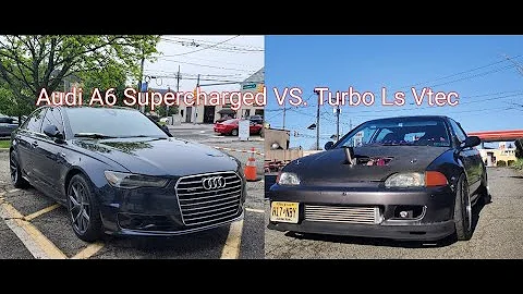 Turbo Ls Vtec eg hatch (b18b1) Vs 2016 supercharged Audi A6 3.0