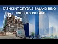 Tashkent Cityda 33 qavatli yangi bino | Lot 6