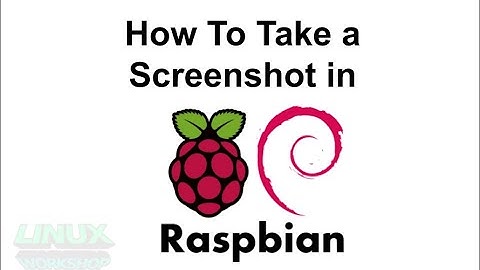 How To Take a Screenshot in Raspbian (Raspberry Pi)