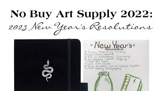 No Buy Art Supply 2022: 2023 New Year's Resolutions