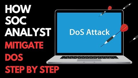 How SoC Analyst Mitigate DoS Attack | Step by Step Process