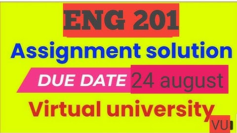 eng 201 assignment 2 solution 2022|eng 201 assignment 2 solution spring 2022|eng201 assignment 2