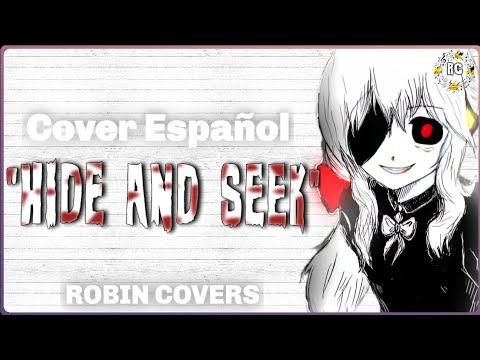 Hide and Seek - Vocaloid 【Cover Español】