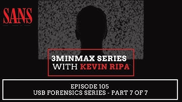 Episode 105: USB Forensics Series - Part 7 of 7