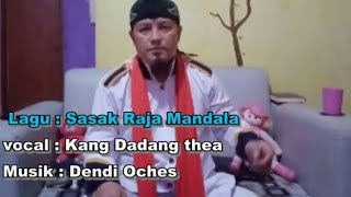 Sasak Raja Mandala ( Cover ) Kang Dadang Thea