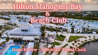 Hotel Review  Hilton Mahogany Bay Resort, Curio Collection  Ambergris Caye San Pedro, Belize