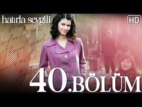 Hatırla Sevgili 40. Bölüm HD
