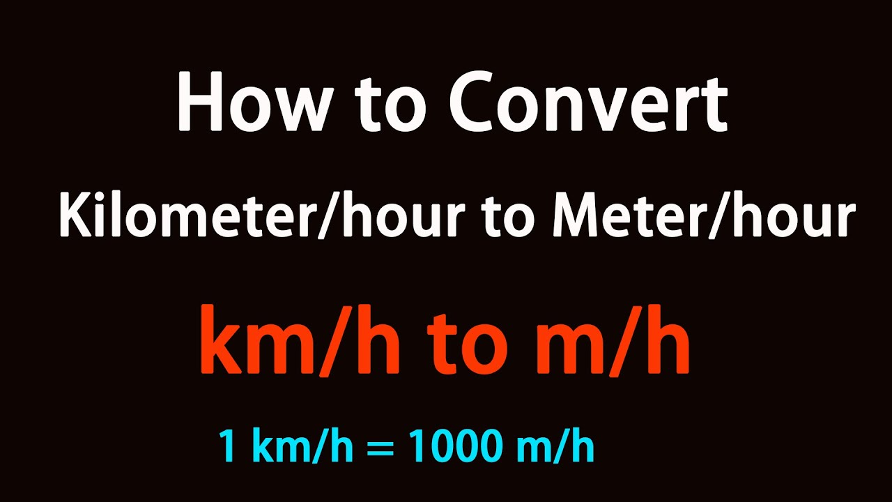 How to Convert Kilometer/hour to Meter/hour? - YouTube