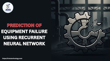 PREDICTION OF EQUIPMENT FAILURE USING RECURRENT NEURAL NETWORK