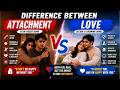 Attachment vs Love | Relationship Comparison & Key Differences