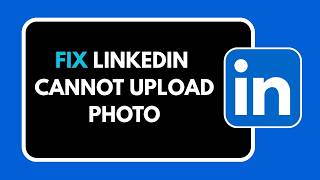 Full HOW TO FIX LINKEDIN CANNOT UPLOAD PHOTO Update