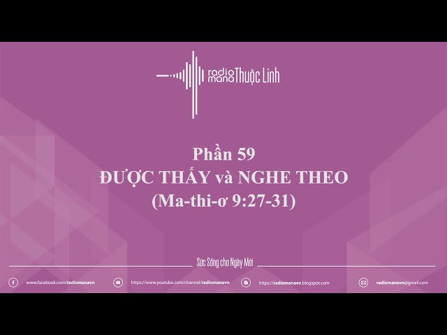DƯỠNG LINH - Radio Mana Thuộc Linh - Phần 59: Được thấy và nghe theo