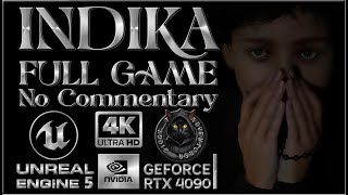 INDIKA - Full Game - No Commentary (4K 60fps GeForce 4090)