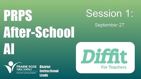 PRPS After School AI: Session 1 -Diffit.me
