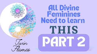 Twin Flames-All Divine Feminines must learn this-Regulating the Nervous System- PART 2