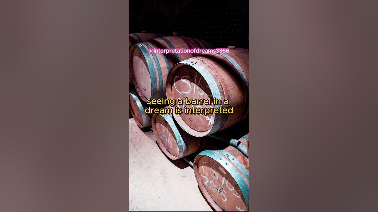 WHAT DOES IT MEAN TO SEE A BARREL IN A DREAM?/BARREL IN DREAM