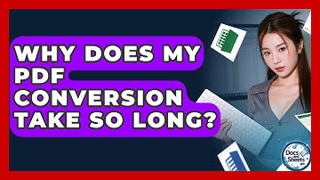 Why Does My PDF Conversion Take So Long? - Docs and Sheets Pro