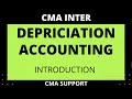 #1 Depreciation Accounting  | Financial Accounting | CMA Inter | Study Material | Introduction |
