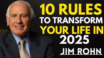 10 Rules to Transform Your Life in 2025 - Jim Rohn Motivation
