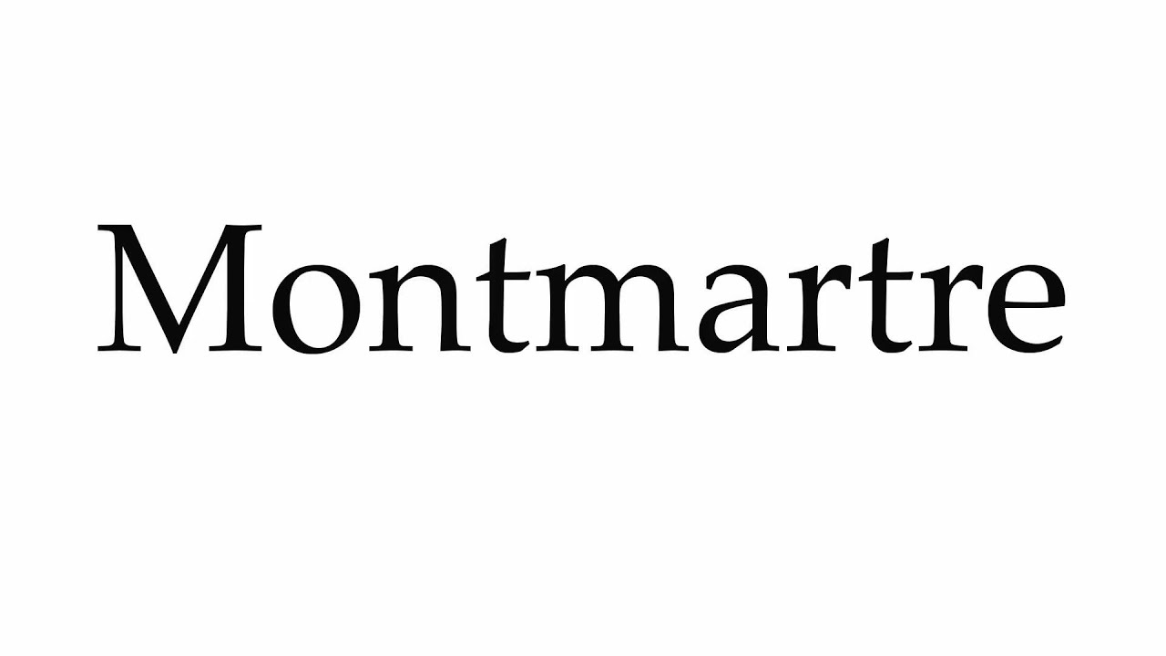 How to Pronounce Montmartre YouTube