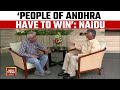 Former andhra pradesh cm chandrababu naidu exclusive  lok sabha elections 2024  india today