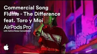 Flume - The Difference feat. Toro y Moi (AirPods Pro - Snap Commercial Song)