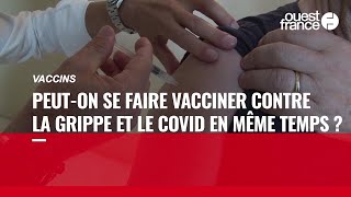 Peut-on se faire vacciner contre le Covid-19 et la grippe en même temps ?