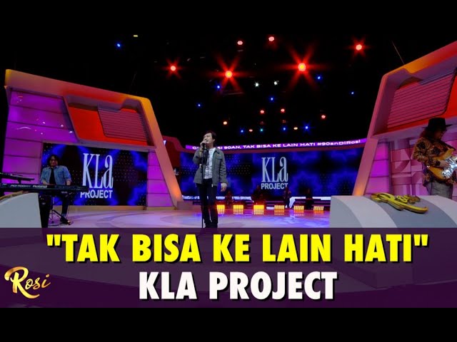 KLa Project - Tak Bisa Ke Lain Hati | ROSI class=