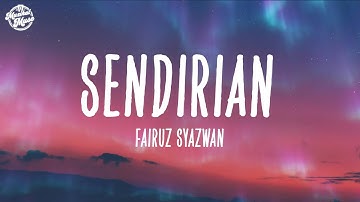 Fairuz Syazwan - Sendirian (Lyrics Video)