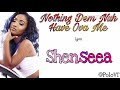 Shenseea - Nothing Dem Nuh Have Ova Me Lrics