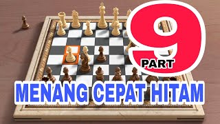 MENANG CEPAT HITAM PART 9 | Jebakan Maut  saat putih pion E4 VS E5